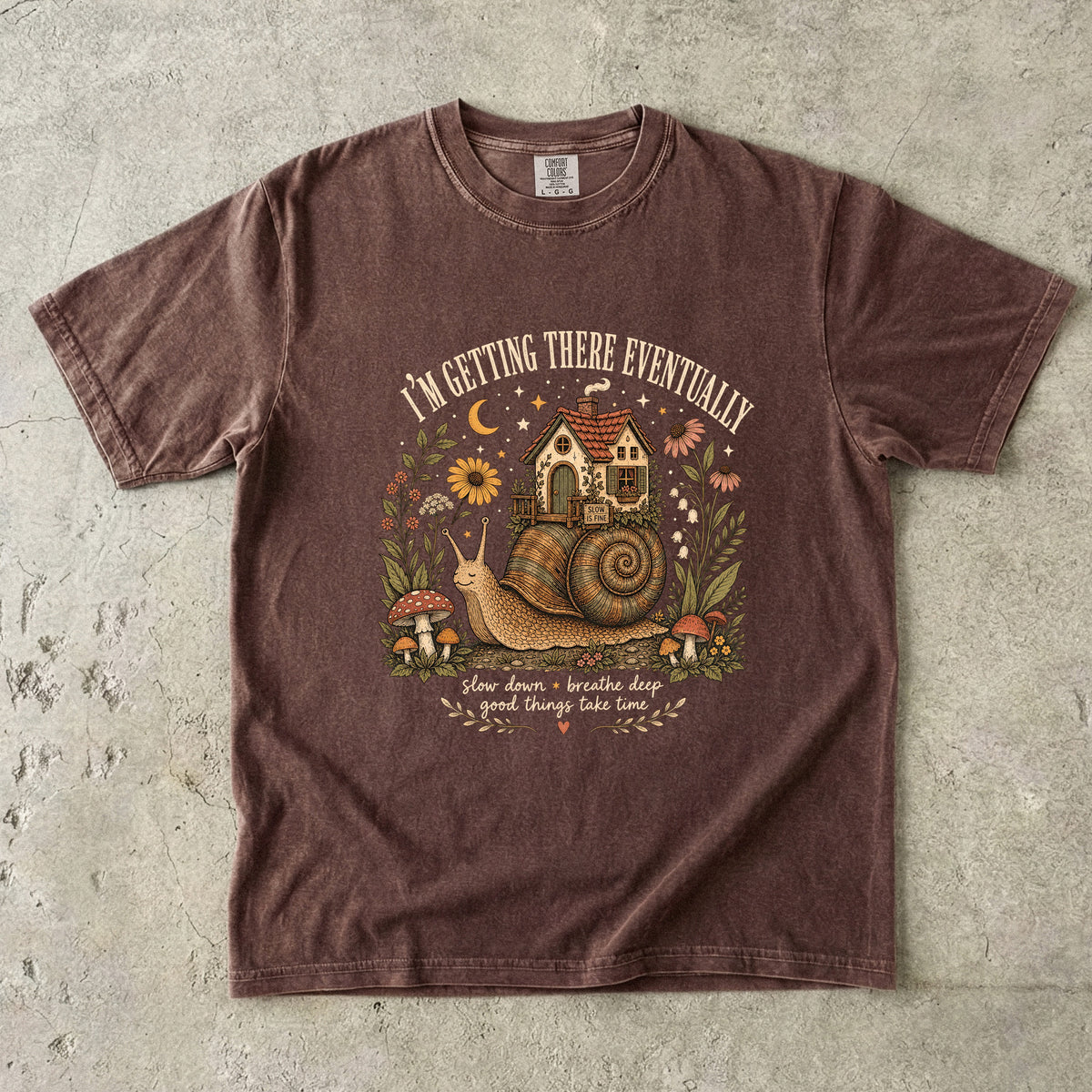 I'm Getting There Eventually Shirt | Funny Slow Living Gift