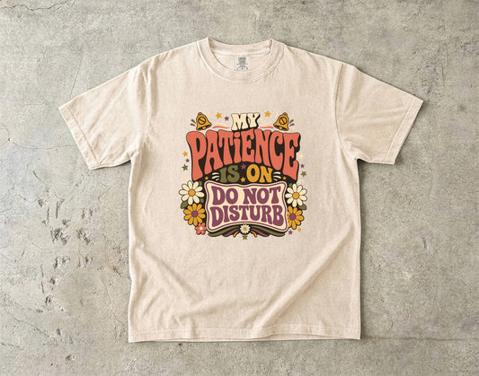 My Patience Is on Do Not Disturb Shirt | Sarcastic Women’s Tee