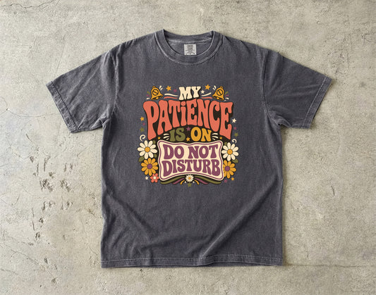 My Patience Is on Do Not Disturb Shirt | Sarcastic Women’s Tee