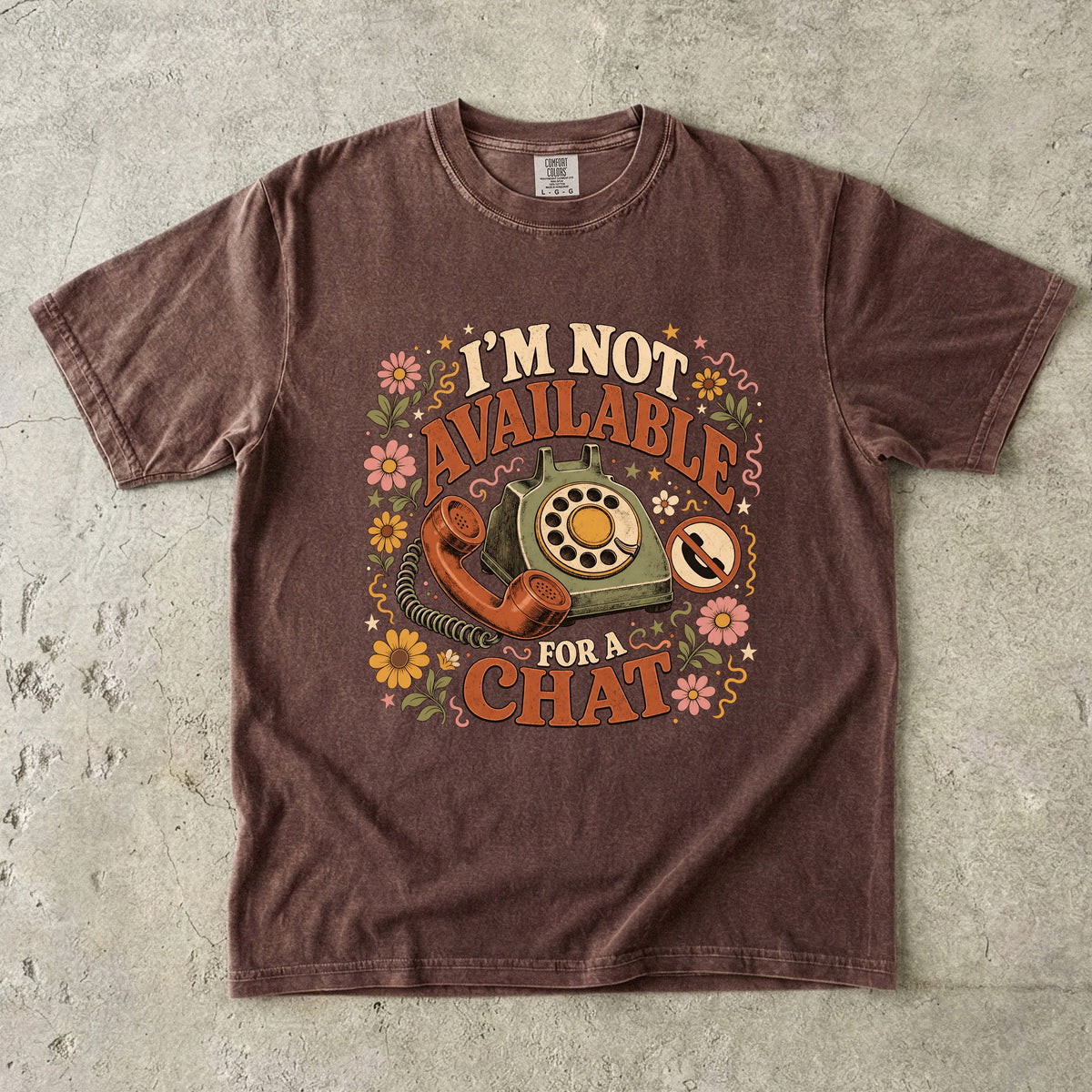 I'm Not Available for a Chat Shirt | Funny Introvert Gift