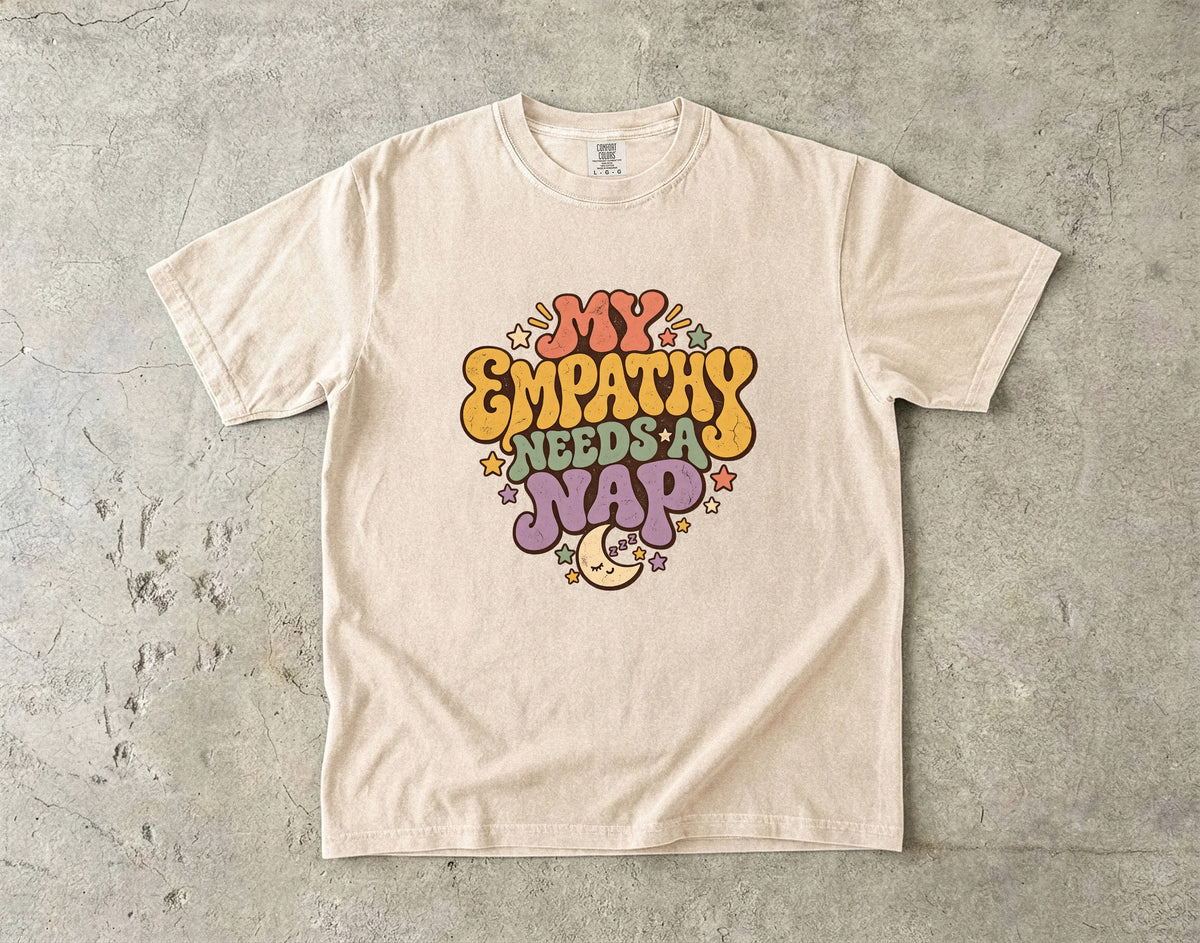 My Empathy Needs a Nap Shirt | Funny Women’s Graphic Tee