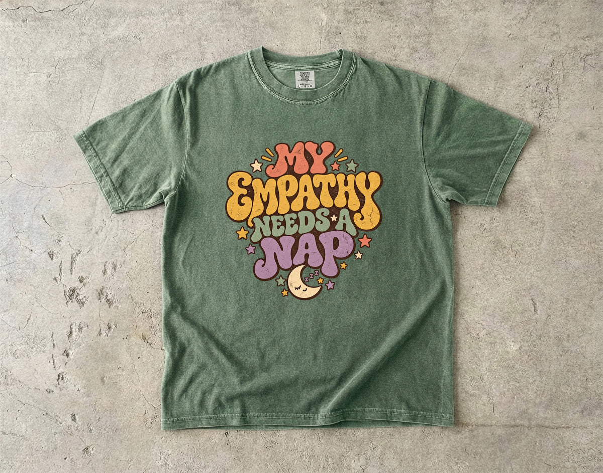 My Empathy Needs a Nap Shirt | Funny Women’s Graphic Tee