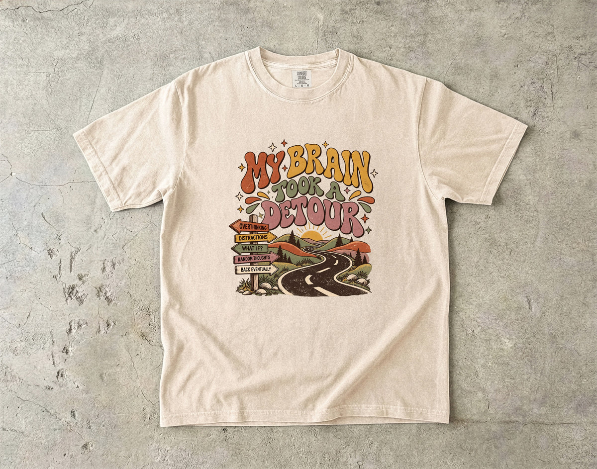 My Brain Took a Detour Shirt | Funny ADHD Inspired Graphic Tee