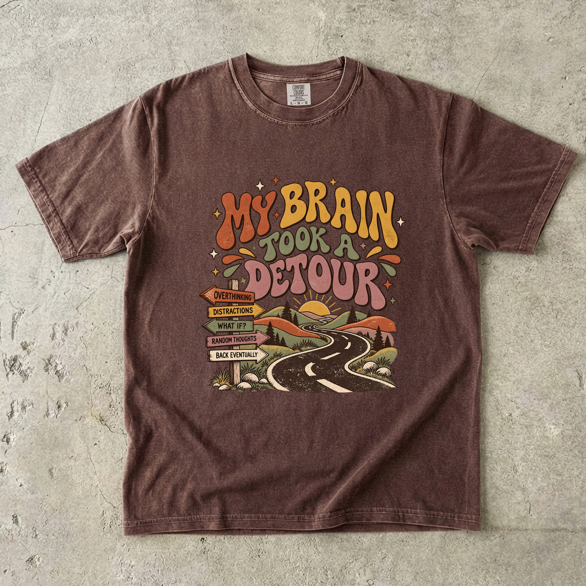 My Brain Took a Detour Shirt | Funny ADHD Inspired Graphic Tee