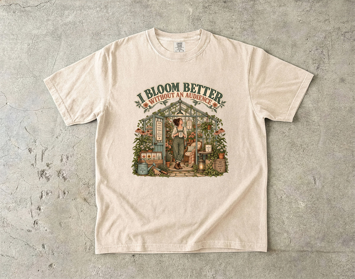 I Bloom Better Without an Audience Shirt | Botanical Women’s Tee