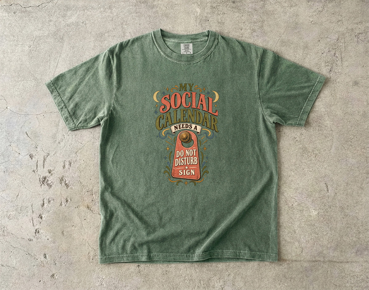 My Social Calendar Needs a Do Not Disturb Sign Shirt