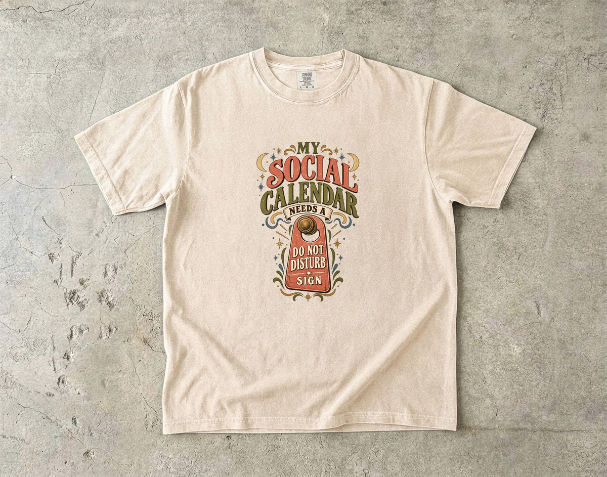 My Social Calendar Needs a Do Not Disturb Sign Shirt
