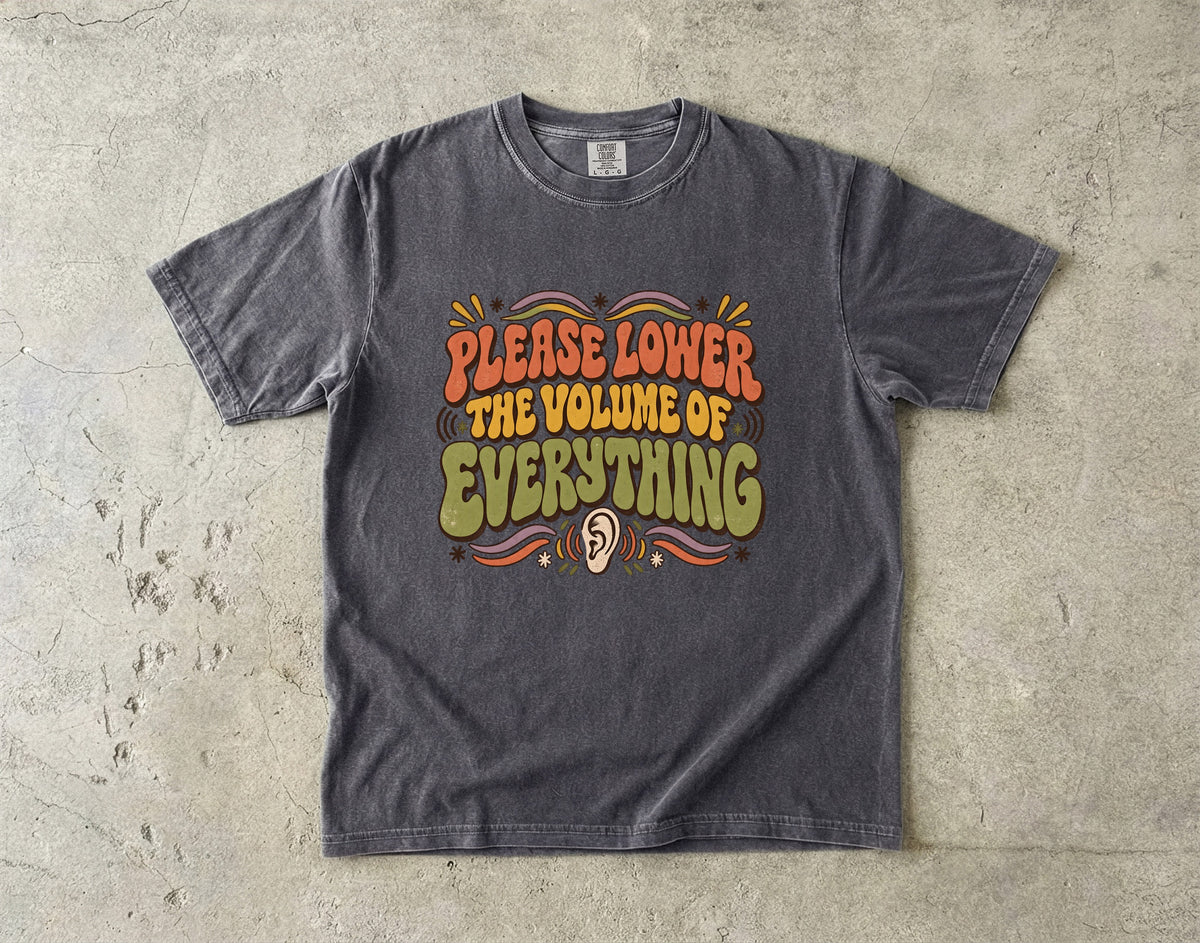 Please Lower the Volume of Everything Shirt | Funny Overstimulated Tee