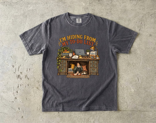 I’m Hiding From My To-Do List Shirt | Funny Overwhelmed Tee