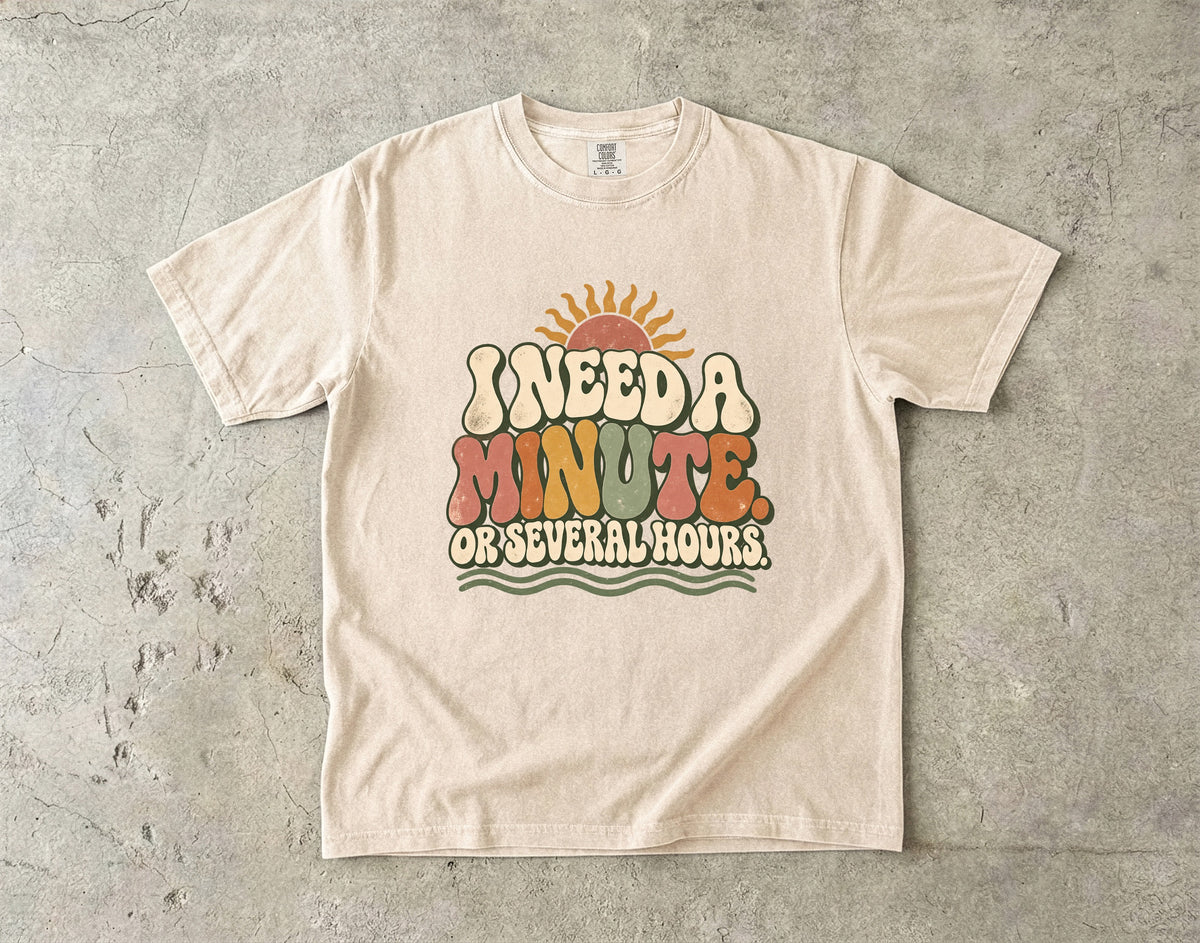 I Need a Minute or Several Hours Shirt – Funny Introvert T-Shirt