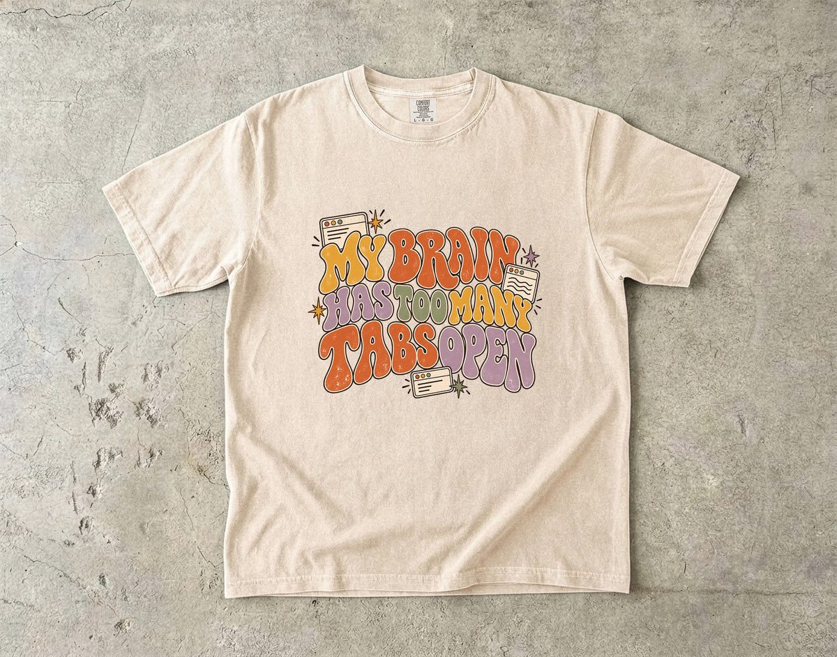My Brain Has Too Many Tabs Open Shirt – Funny ADHD Tee