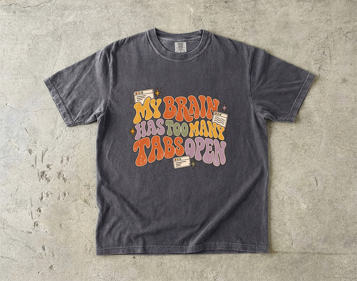 My Brain Has Too Many Tabs Open Shirt – Funny ADHD Tee