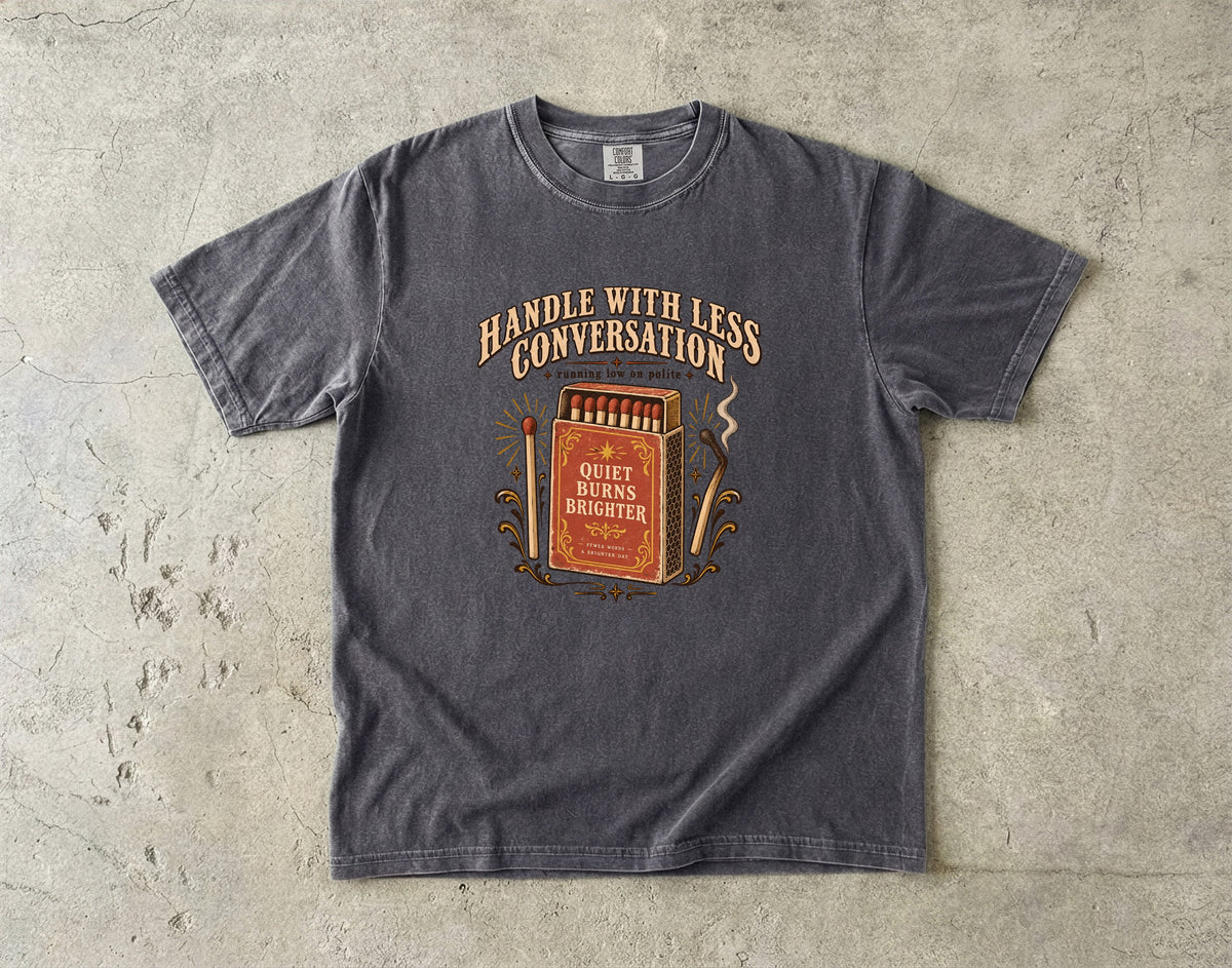 Handle With Less Conversation Shirt – Sarcastic Introvert Gift