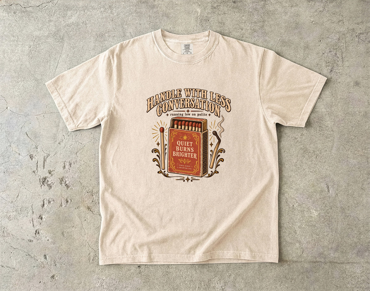 Handle With Less Conversation Shirt – Sarcastic Introvert Gift