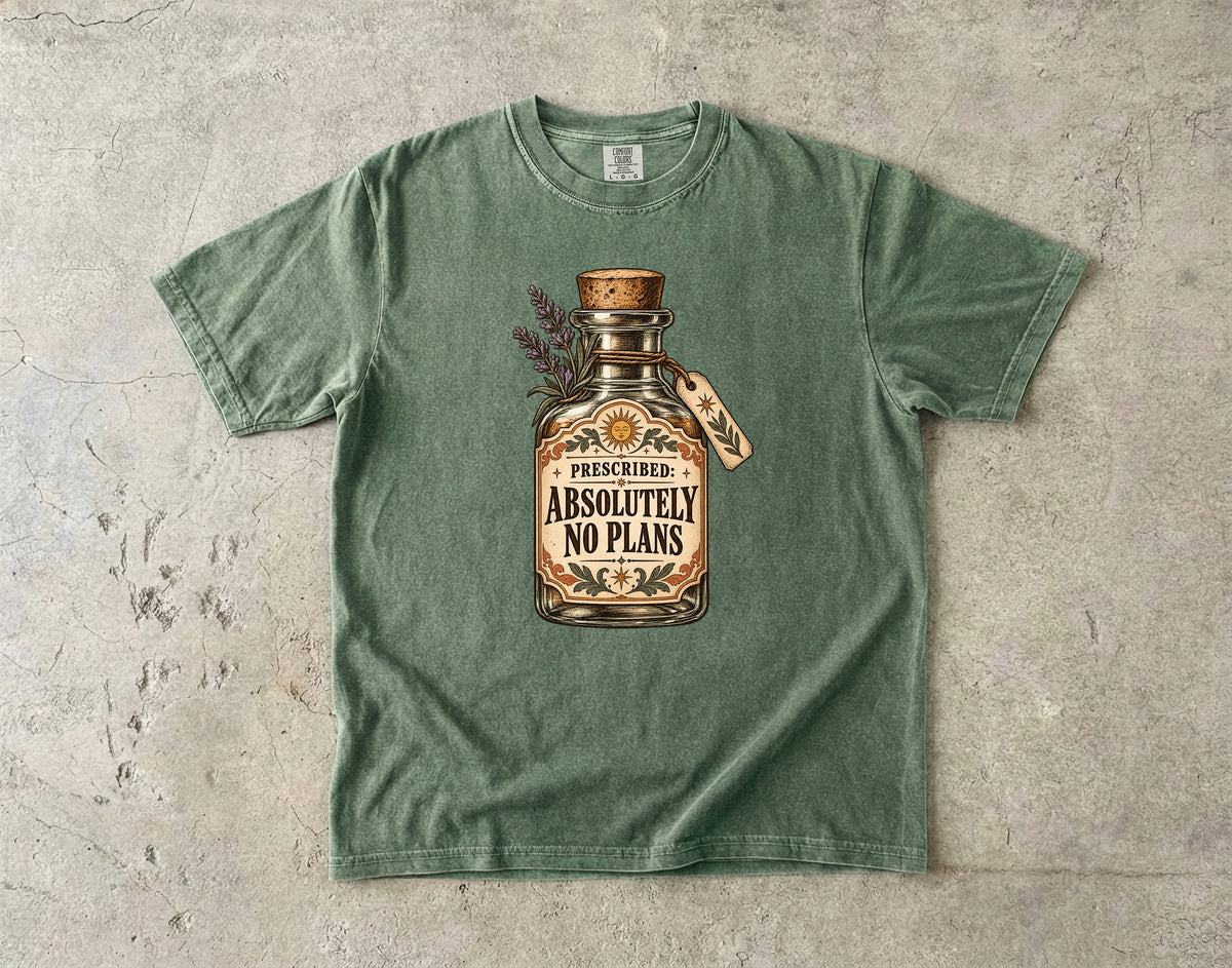 Prescribed: Absolutely No Plans Shirt – Funny Self-Care Tee