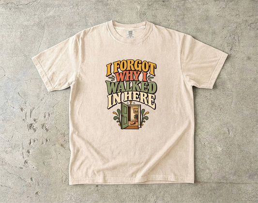 I Forgot Why I Walked in Here Shirt – Funny ADHD Gift