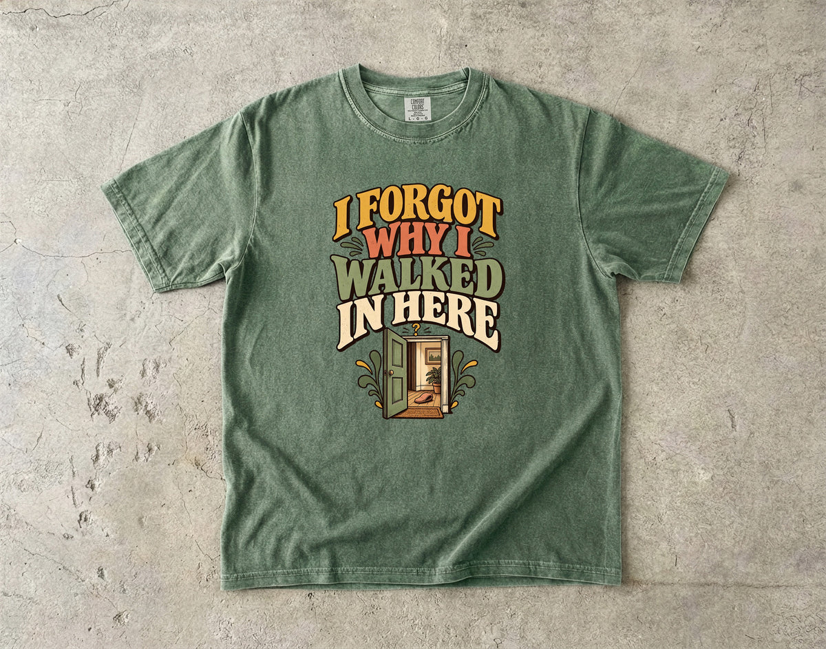 I Forgot Why I Walked in Here Shirt – Funny ADHD Gift