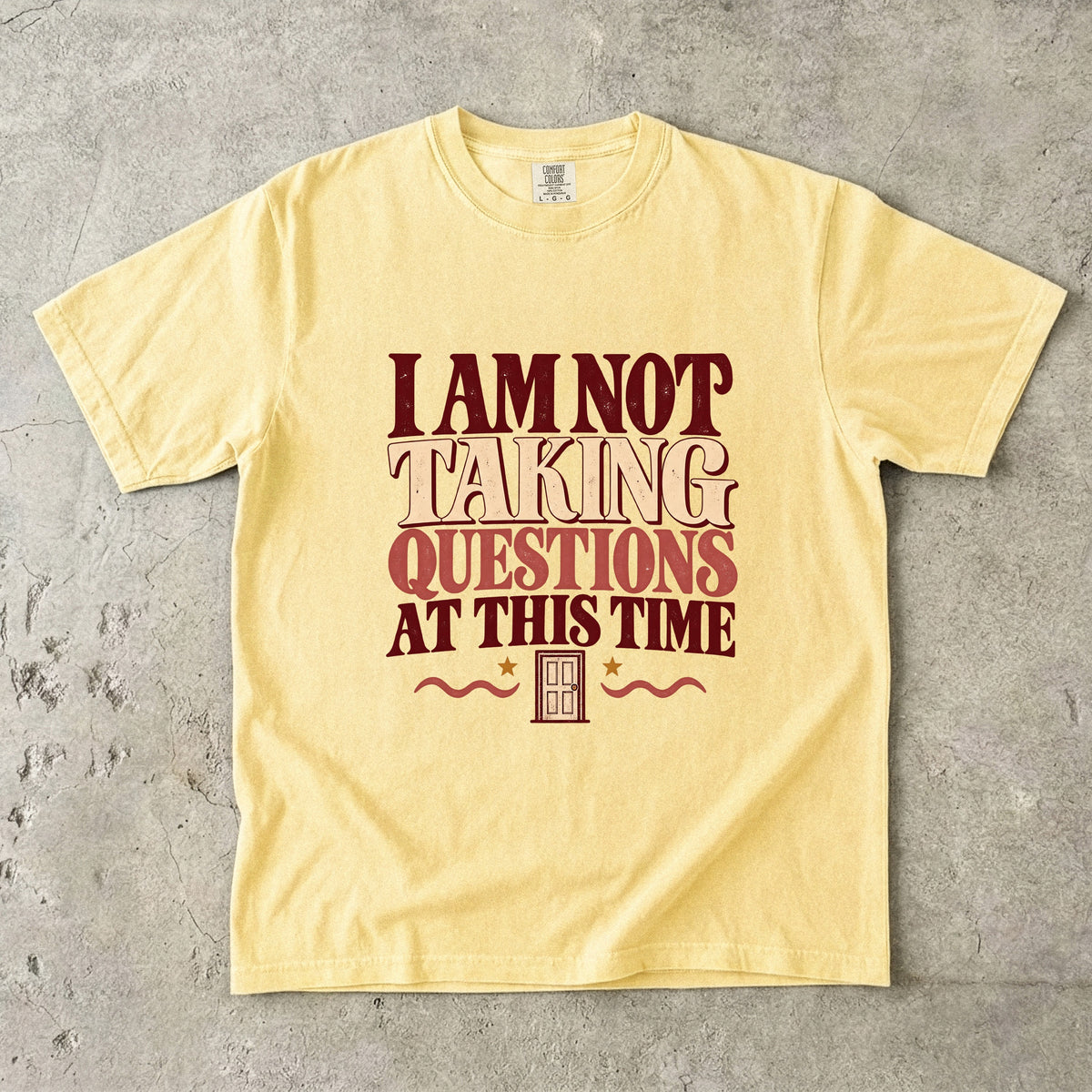 I Am Not Taking Questions at This Time Shirt – Sarcastic Tee