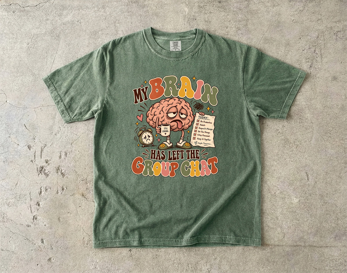 My Brain Has Left the Group Chat Shirt | ADHD Humor Tee