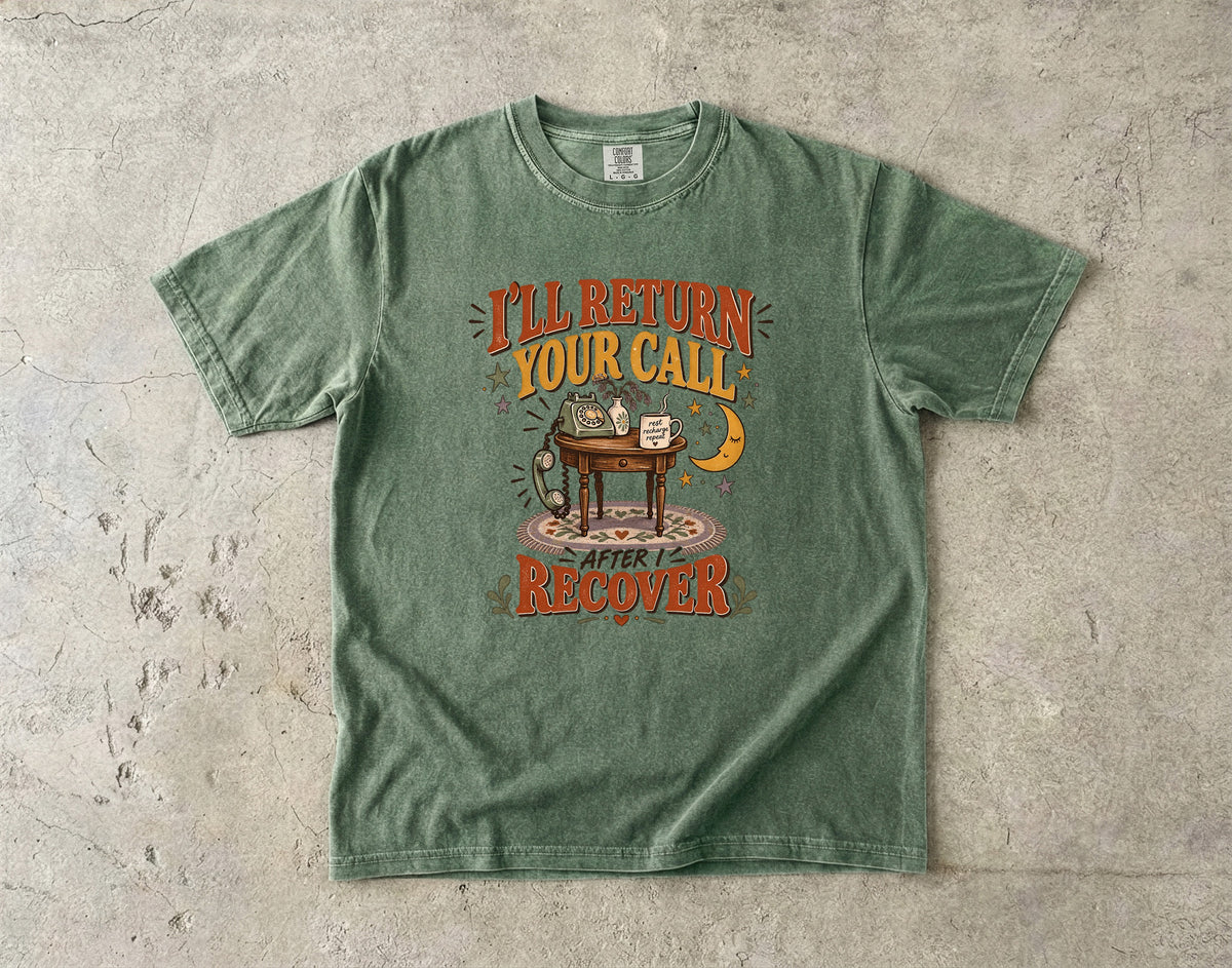 I’ll Return Your Call After I Recover Shirt | Funny Introvert Tee