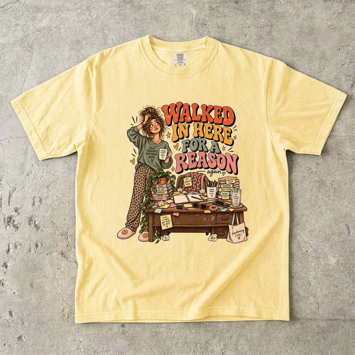 Walked in Here for a Reason Shirt | Funny ADHD Women’s Tee