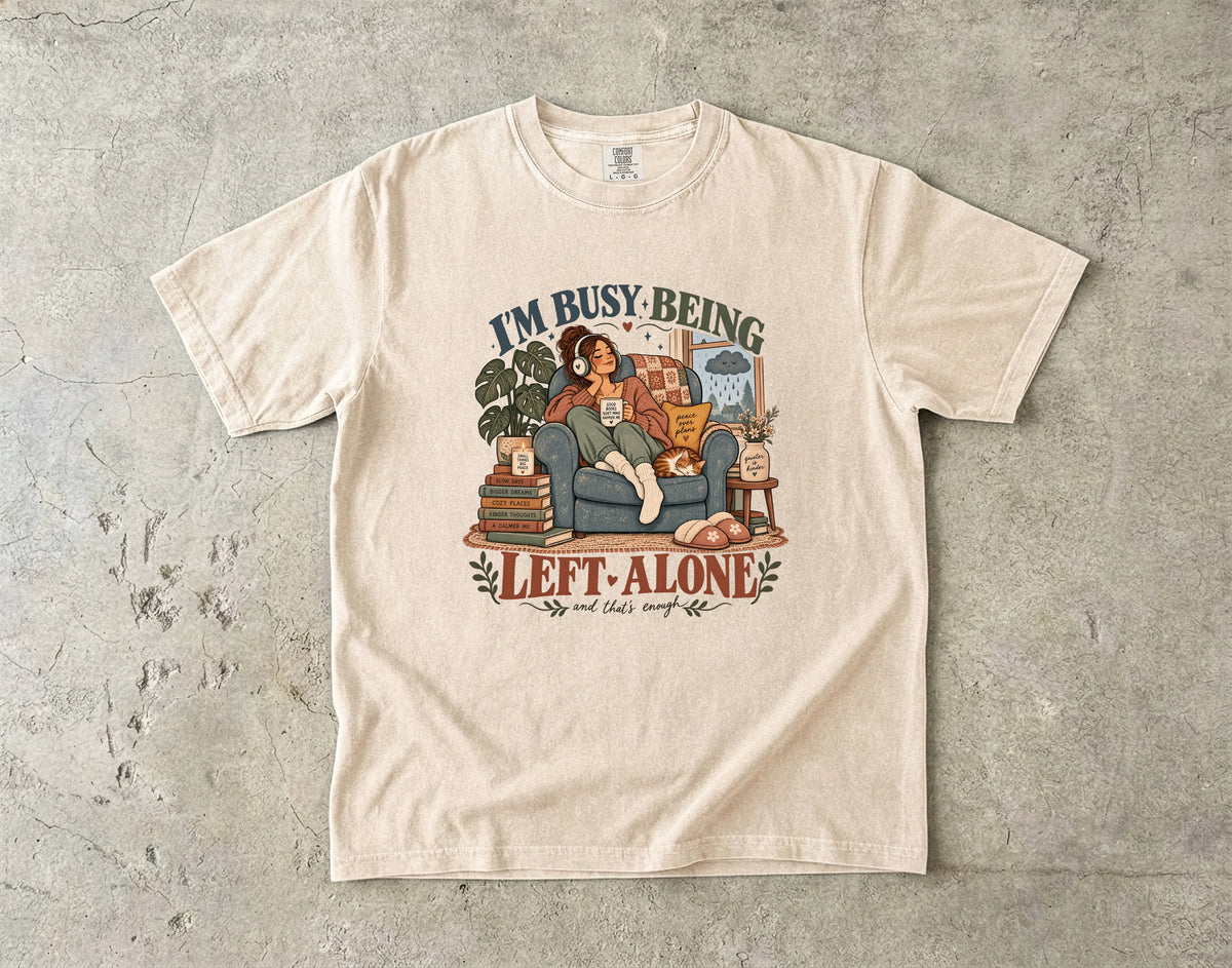 I’m Busy Being Left Alone Shirt | Funny Introvert Women’s Tee
