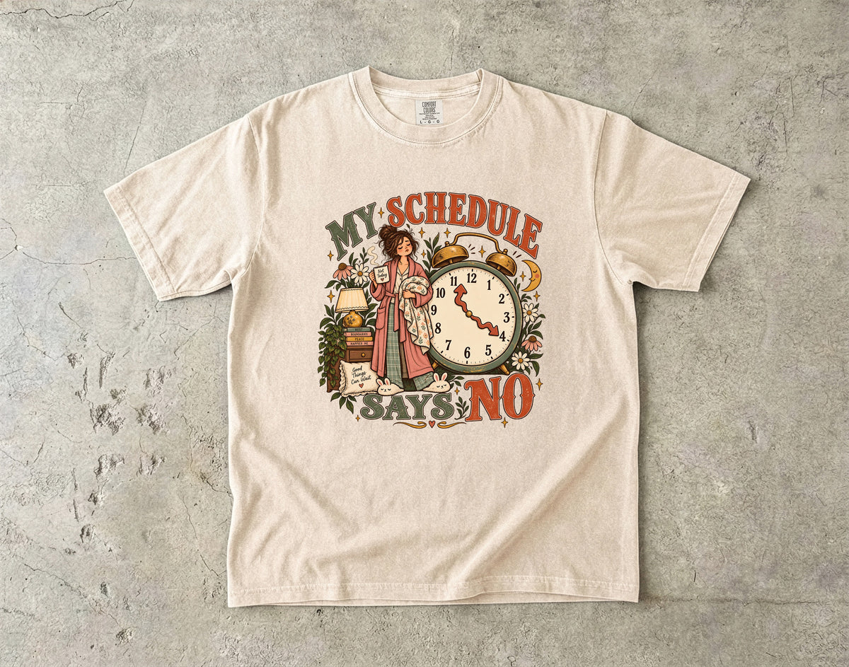 My Schedule Says No Shirt | Funny Boundary Setting Tee