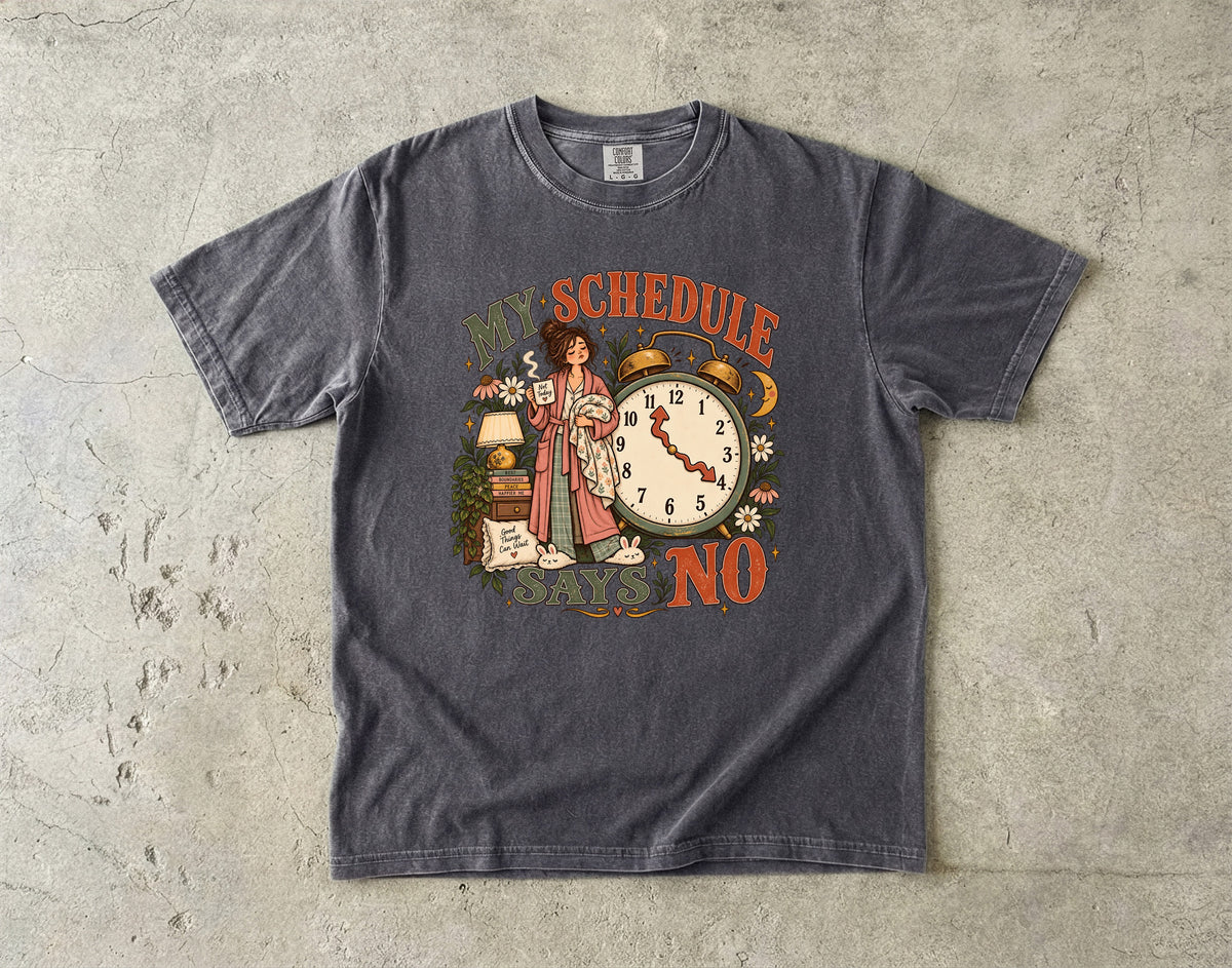 My Schedule Says No Shirt | Funny Boundary Setting Tee