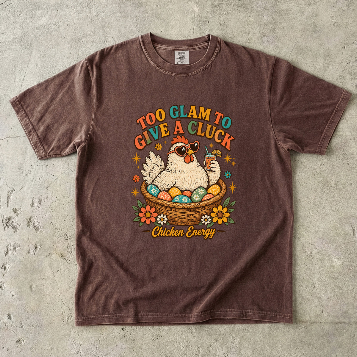 Too Glam to Give a Cluck Shirt | Funny Chicken Lover Gift