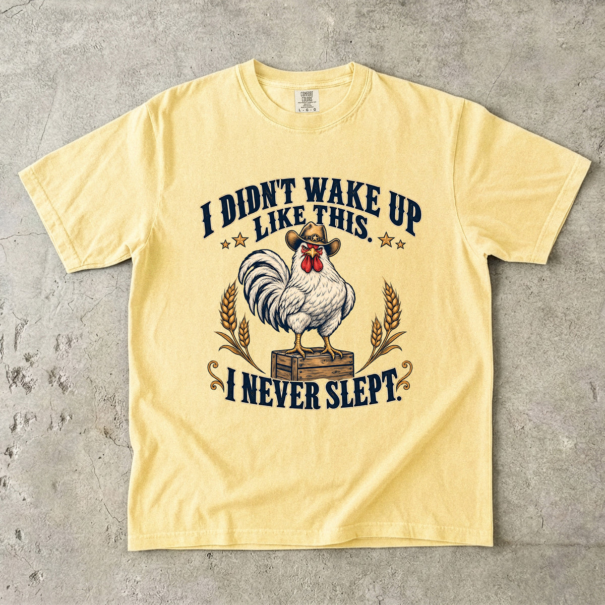 Didn't Wake Up Like This I Never Slept Shirt | Funny Rooster Tee