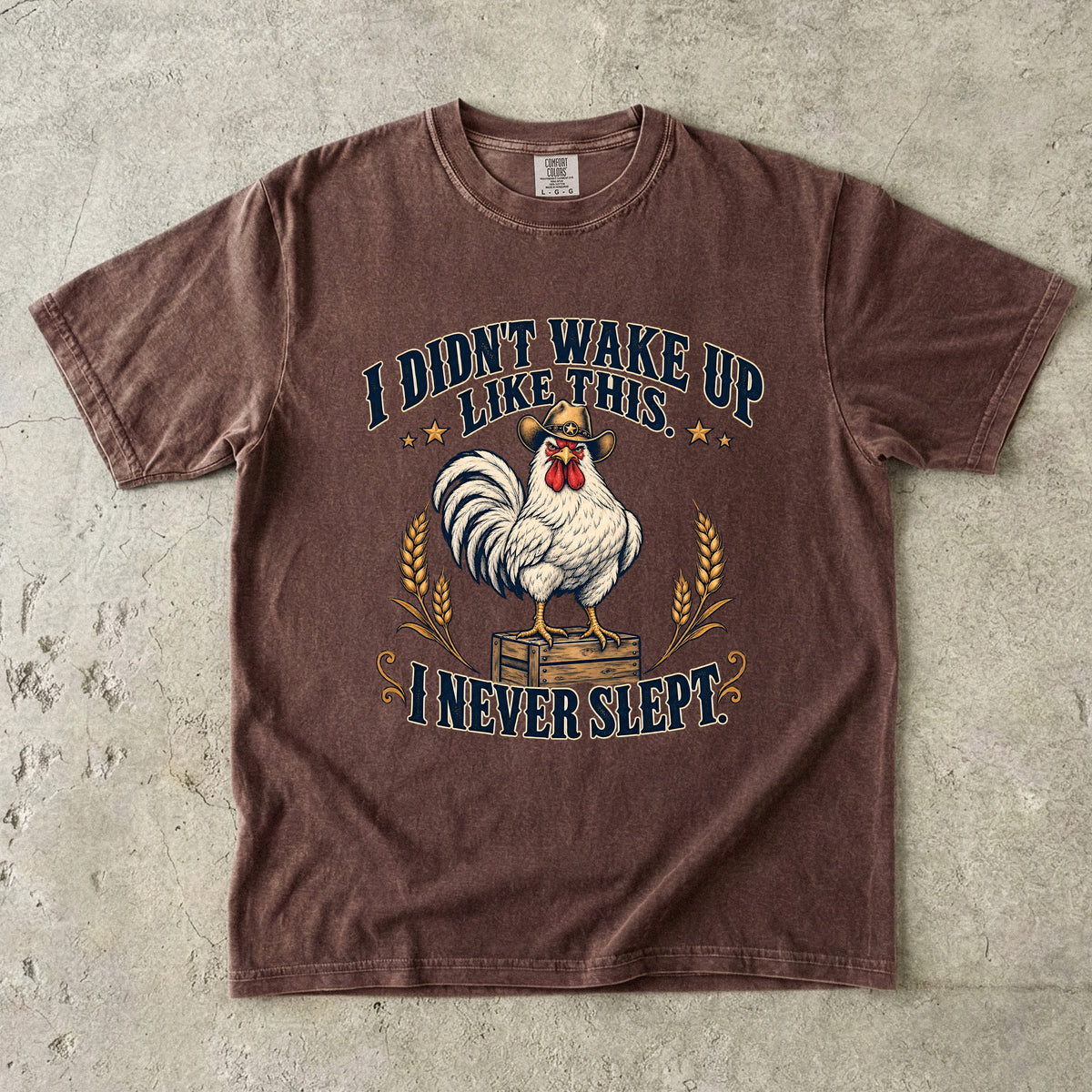 Didn't Wake Up Like This I Never Slept Shirt | Funny Rooster Tee