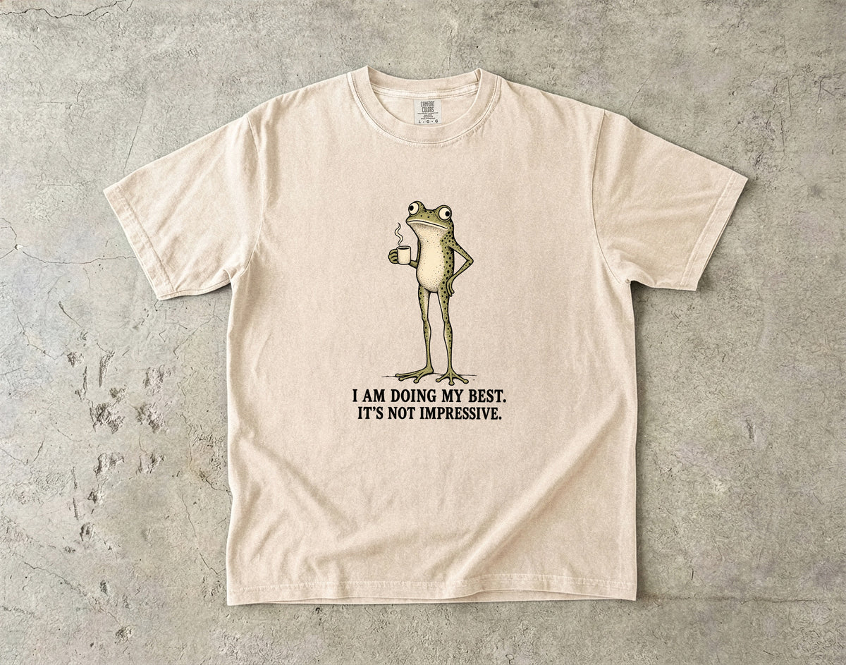 I Am Doing My Best It's Not Impressive Shirt | Funny Frog Tee