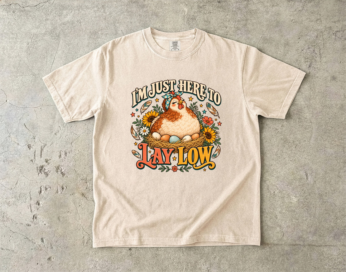 I'm Just Here to Lay Low Shirt | Funny Hen T-Shirt