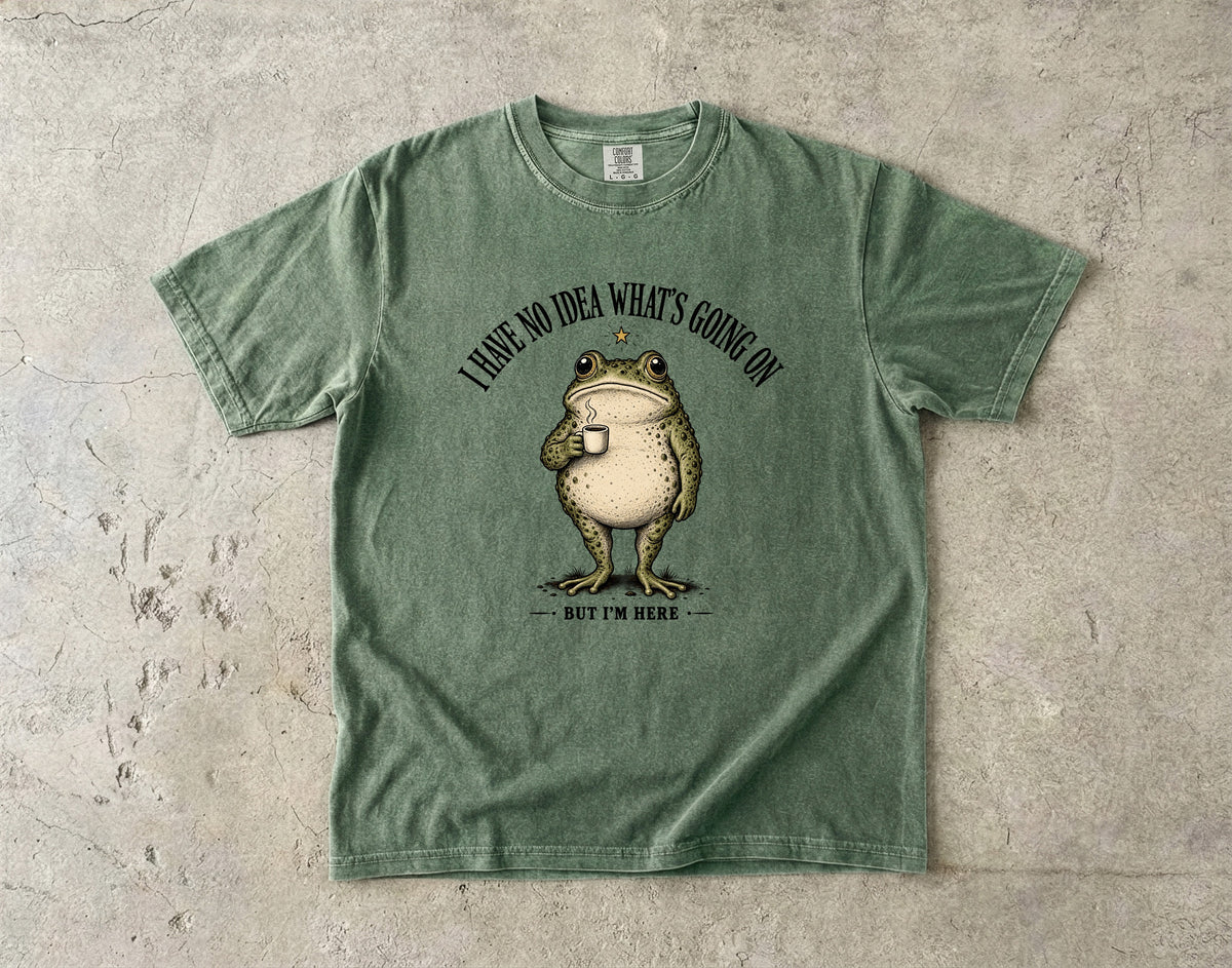I Have No Idea What's Going On But I'm Here Shirt | Funny Frog Tee