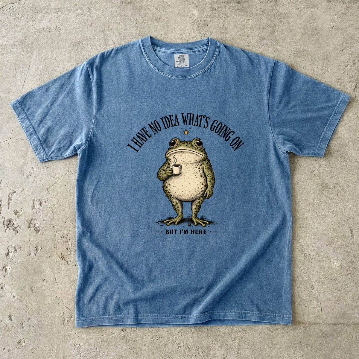 I Have No Idea What's Going On But I'm Here Shirt | Funny Frog Tee