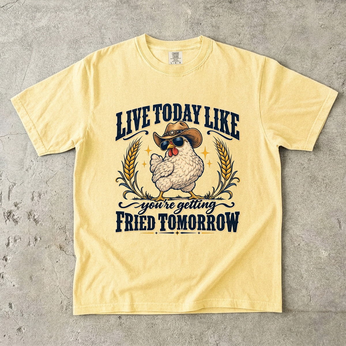 Live Today Like You're Getting Fried Tomorrow Shirt | Funny Chicken Tee