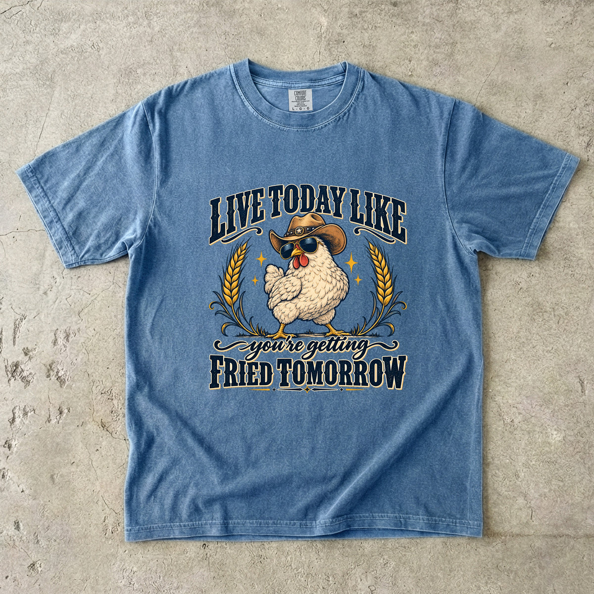 Live Today Like You're Getting Fried Tomorrow Shirt | Funny Chicken Tee