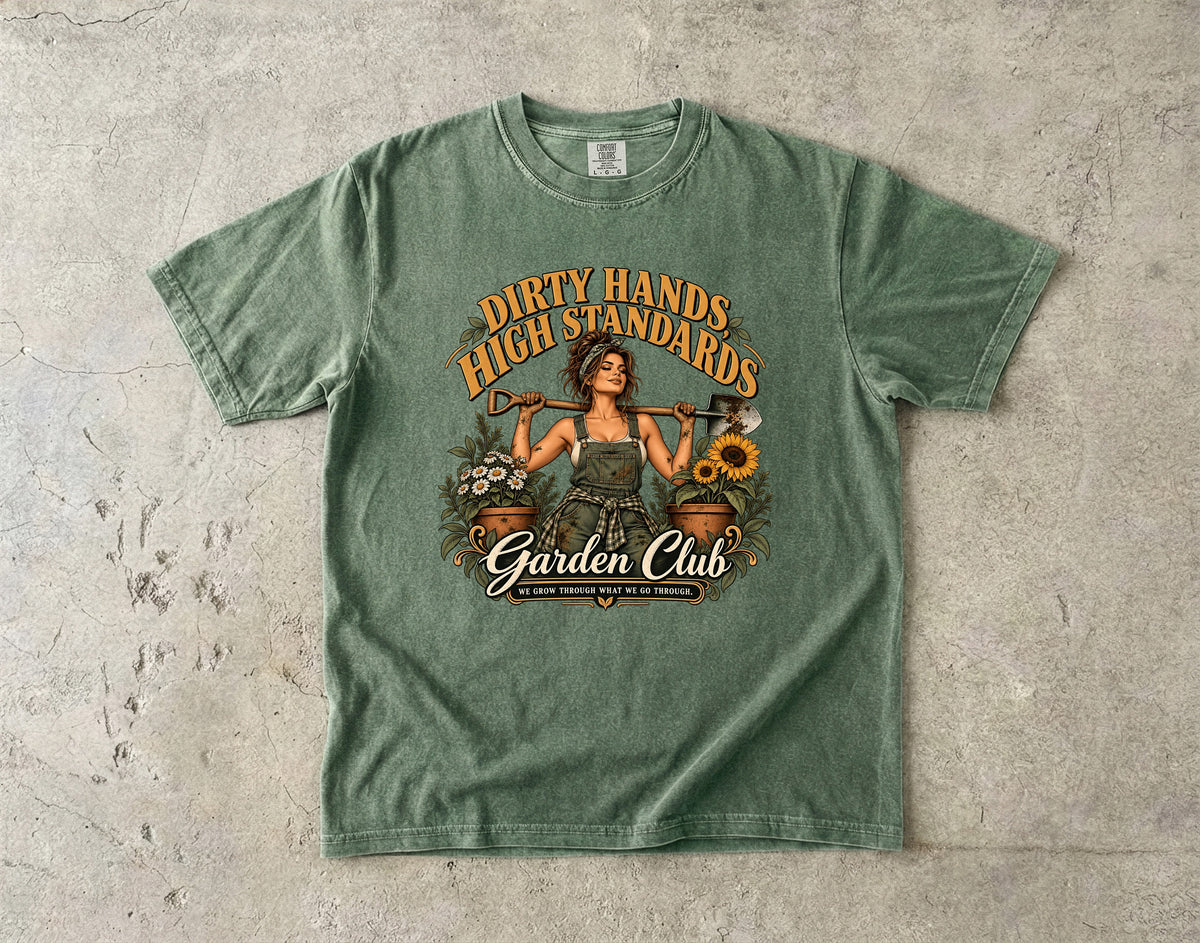 Dirty Hands High Standards Shirt | Funny Gardening Woman Tee