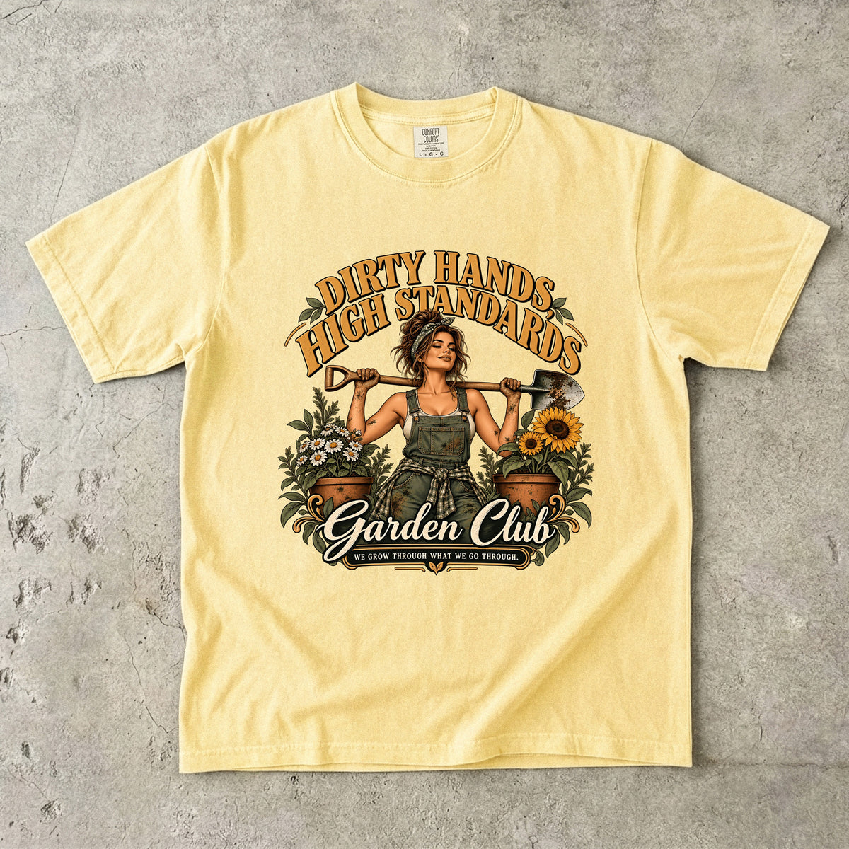Dirty Hands High Standards Shirt | Funny Gardening Woman Tee