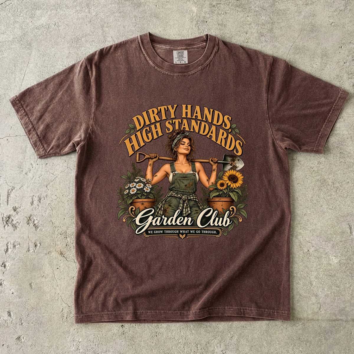 Dirty Hands High Standards Shirt | Funny Gardening Woman Tee