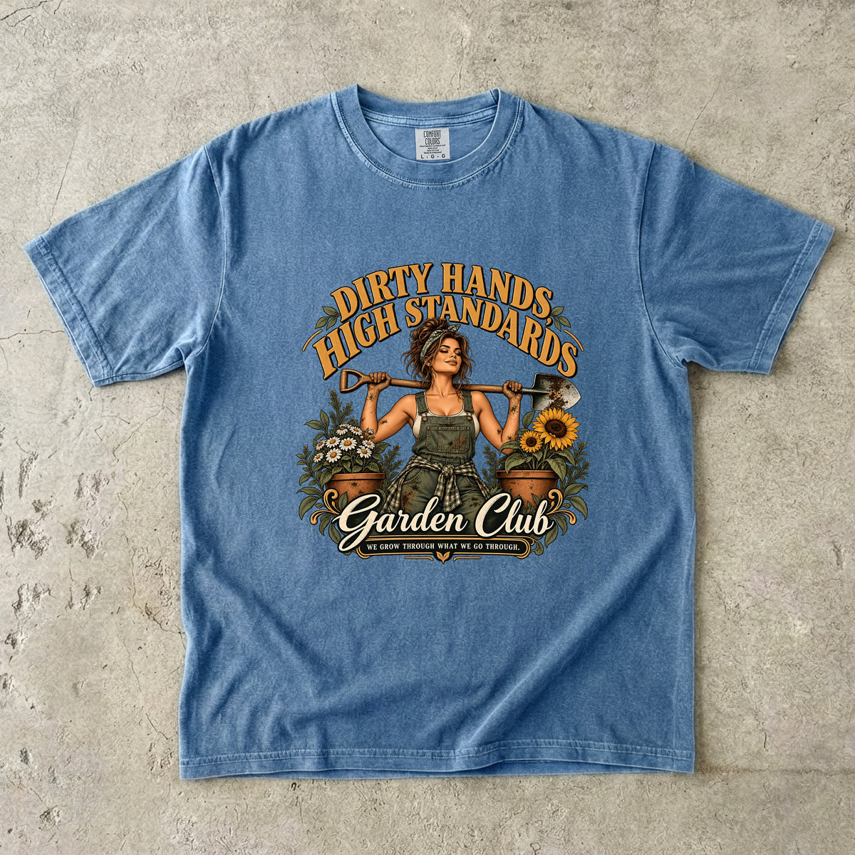 Dirty Hands High Standards Shirt | Funny Gardening Woman Tee