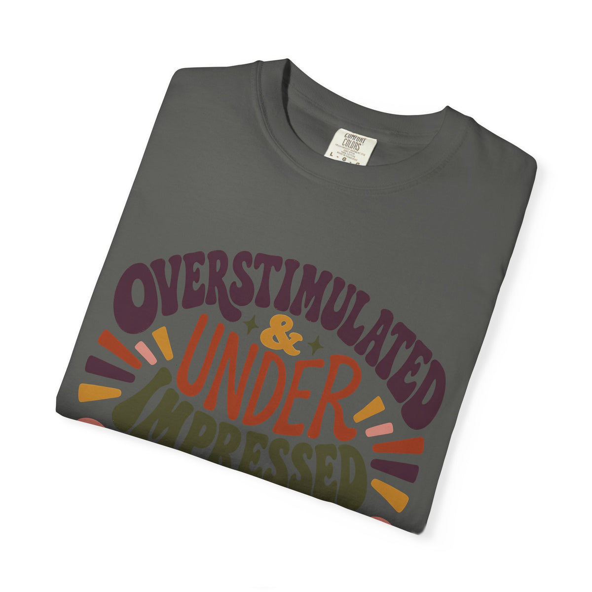 Overstimulated & Under Impressed Shirt – Retro Introvert -Comfort Colors T-shirt