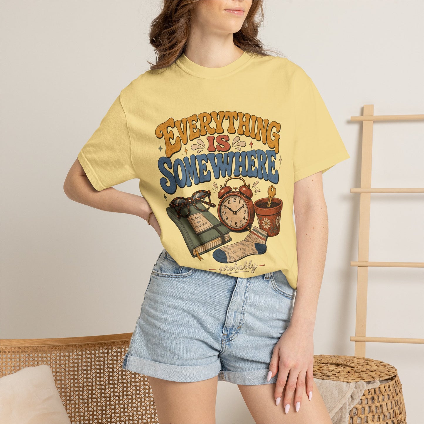 Funny ADHD Shirt – Everything Is Somewhere Probably -Comfort Colors T-shirt