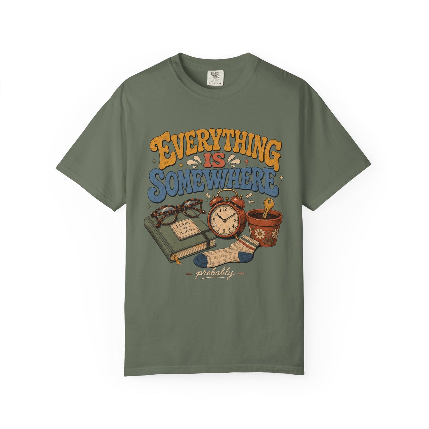 Funny ADHD Shirt – Everything Is Somewhere Probably -Comfort Colors T-shirt