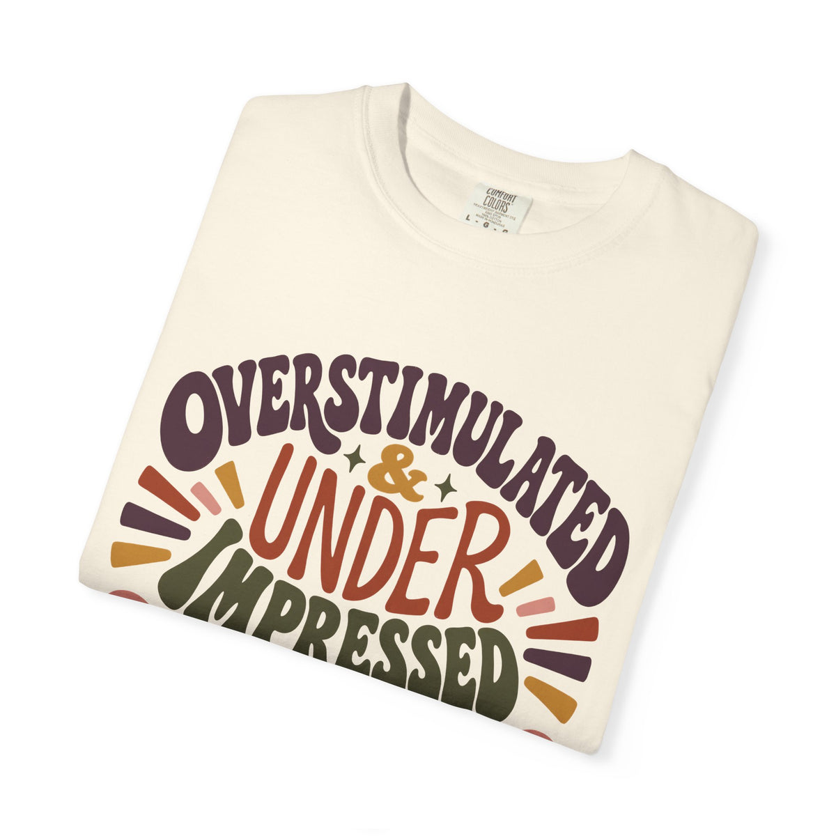 Overstimulated & Under Impressed Shirt – Retro Introvert -Comfort Colors T-shirt