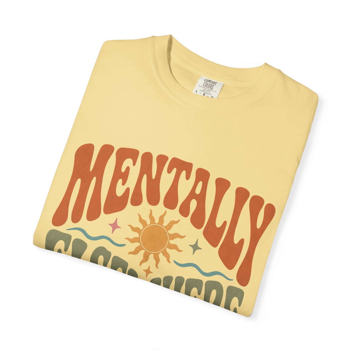 Mentally Elsewhere Physically Present-ish Shirt | Funny ADHD Tee-Comfort Colors T-shirt