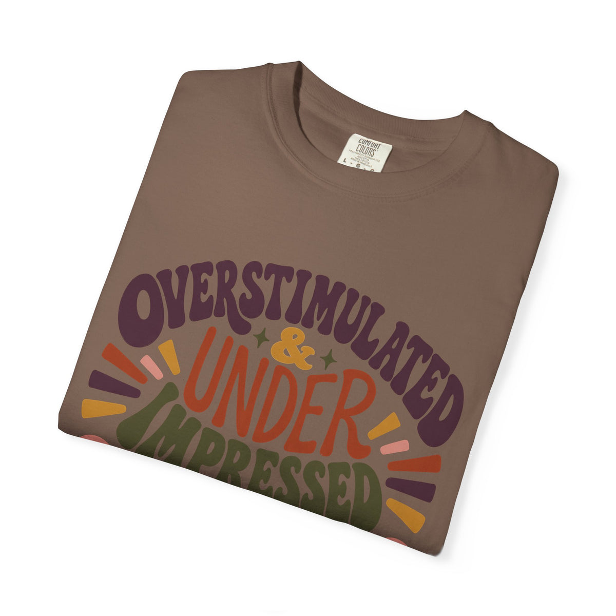 Overstimulated & Under Impressed Shirt – Retro Introvert -Comfort Colors T-shirt
