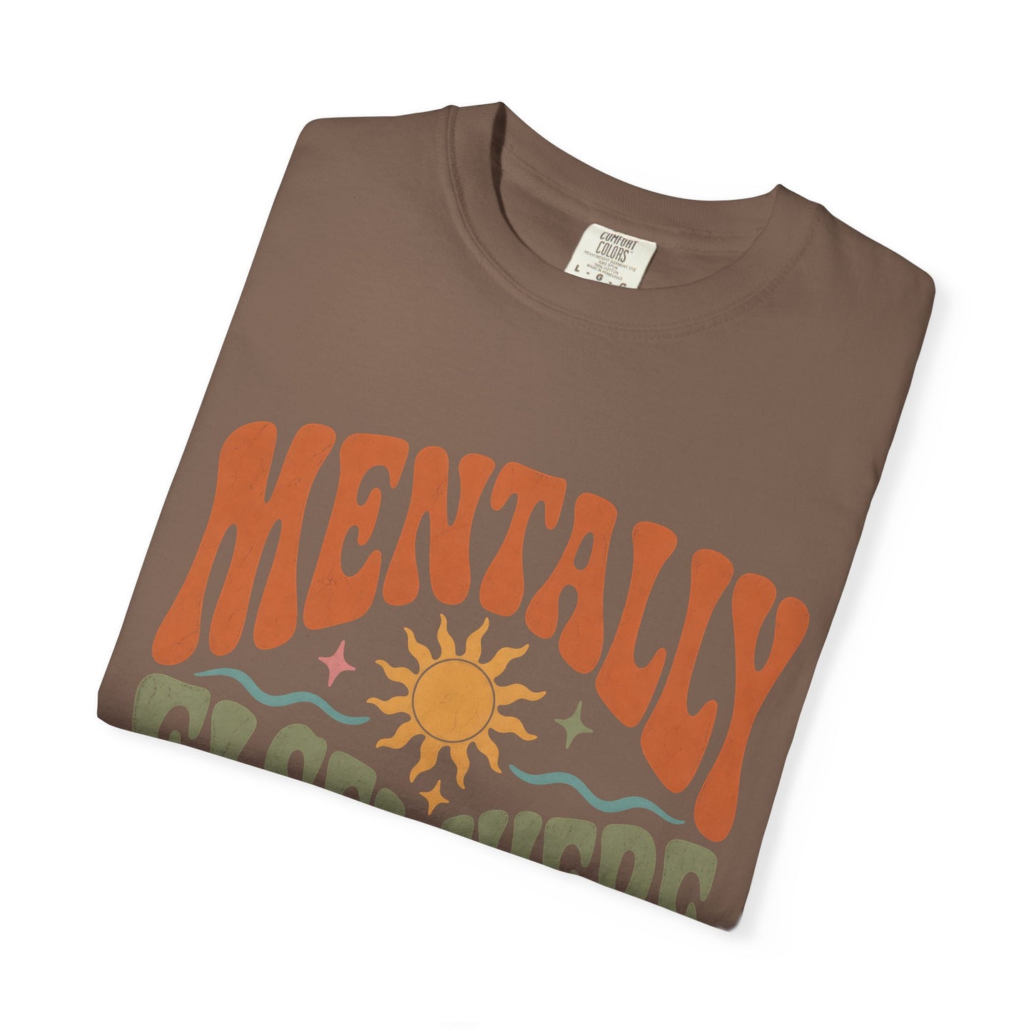 Mentally Elsewhere Physically Present-ish Shirt | Funny ADHD Tee-Comfort Colors T-shirt